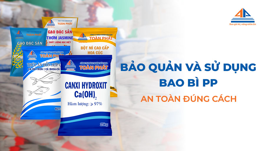 Phương pháp bảo quản và sử dụng bao bì PP an toàn đúng cách