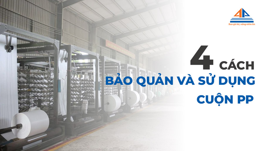 4 cách bảo quản và sử dụng cuộn PP hiệu quả nhất trong sản xuất