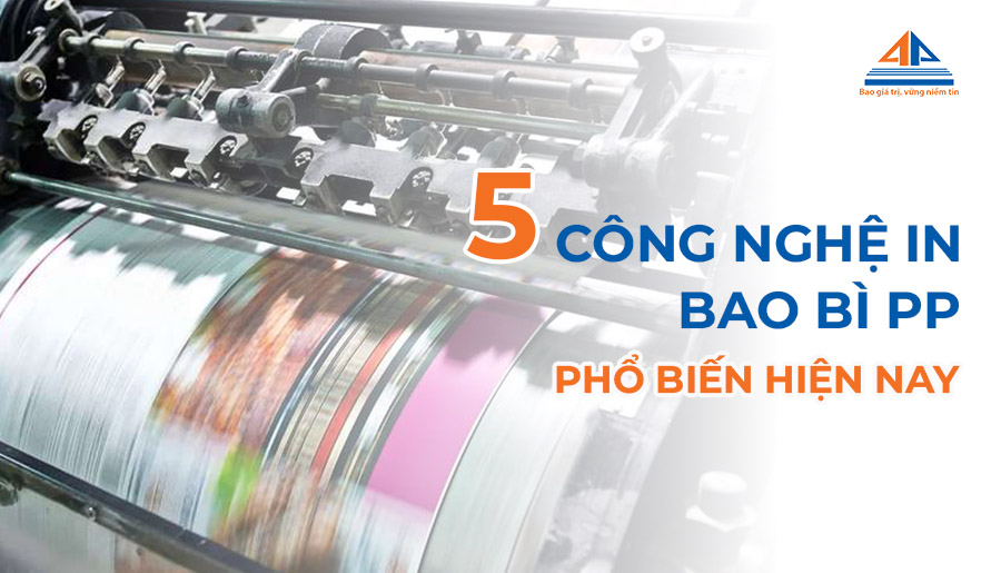 5 công nghệ in bao bì PP được sử dụng phổ biến hiện nay