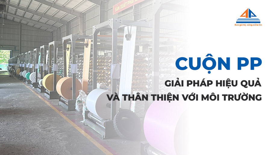 Cuộn PP: Giải pháp hiệu quả và thân thiện với môi trường